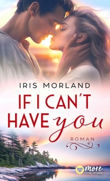 If I can´t have you -  Iris Morland