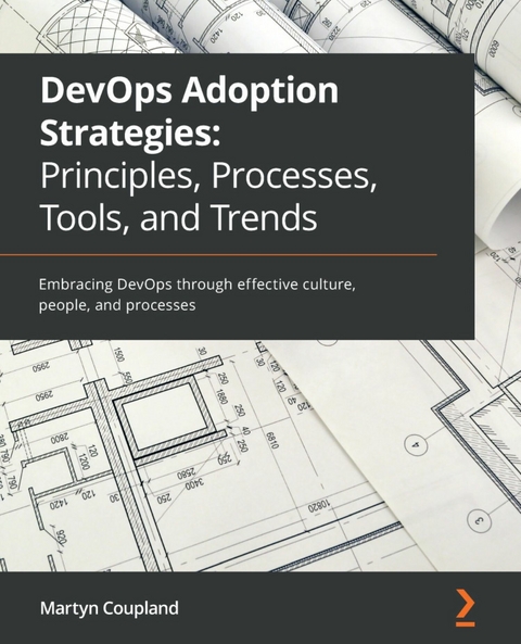 DevOps Adoption Strategies: Principles, Processes, Tools, and Trends -  Coupland Martyn Coupland