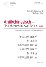 Antikchinesisch – Ein Lehrbuch in zwei Teilen - Robert H. Gassmann, Wolfgang Behr