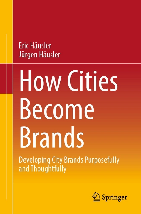 How Cities Become Brands -  Eric Häusler,  Jürgen Häusler