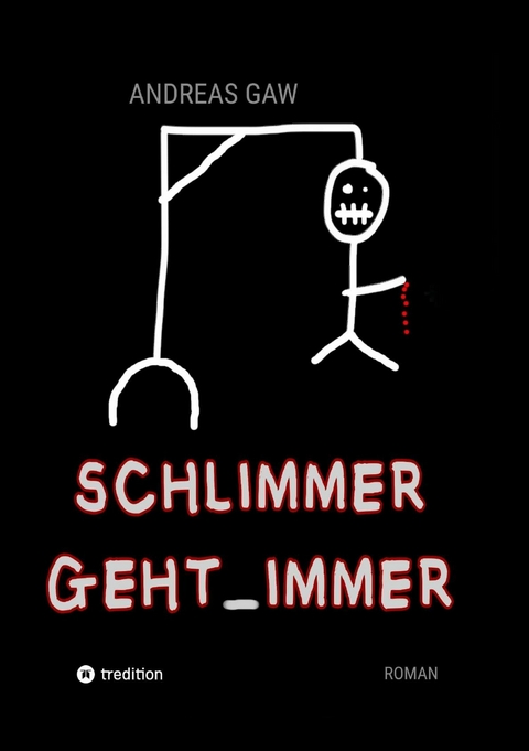 Schlimmer geht immer - Andreas Gaw