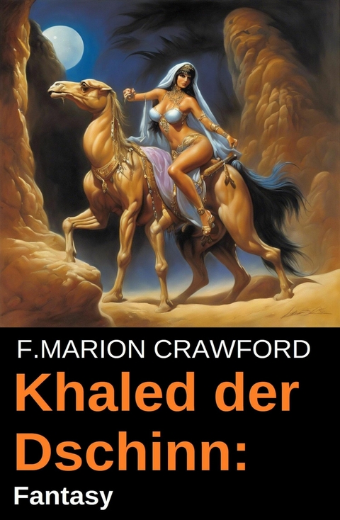 Khaled der Dschinn: Fantasy -  F. Marion Crawford