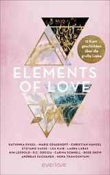 Elements of Love -  Kathinka Engel,  Marie Grasshoff,  Christian Handel,  Stefanie Hasse,  Lea Kaib,  Laura Labas,  Kim Leopol