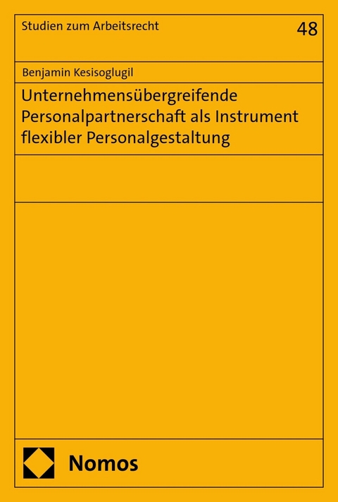 Unternehmensübergreifende Personalpartnerschaft als Instrument flexibler Personalgestaltung - Benjamin Kesisoglugil