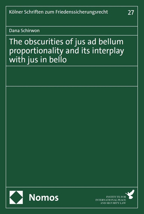 The obscurities of jus ad bellum proportionality and its interplay with jus in bello - Dana Schirwon