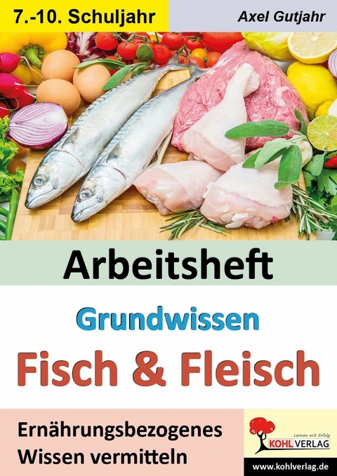 Arbeitsheft Grundwissen Fisch und Fleisch -  Axel Gutjahr