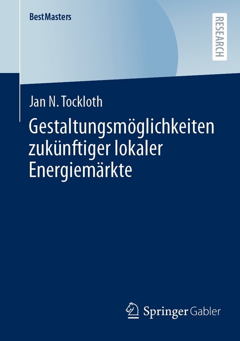 Gestaltungsmöglichkeiten zukünftiger lokaler Energiemärkte -  Jan N. Tockloth