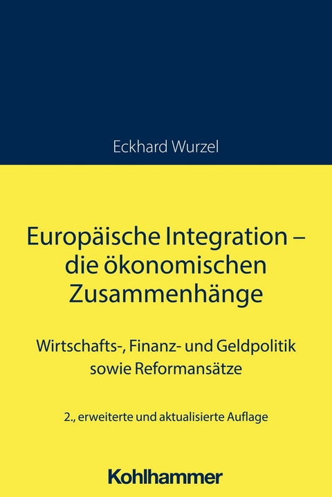 Europäische Integration - die ökonomischen Zusammenhänge -  Eckhard Wurzel