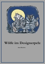 Wölfe im Designerpelz -  Ann-Kathrin