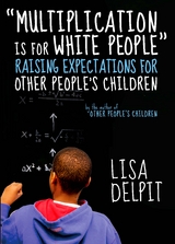 &quote;Multiplication Is for White People&quote; -  Lisa Delpit