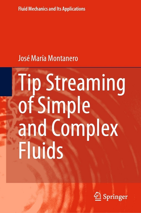 Tip Streaming of Simple and Complex Fluids -  José María Montanero