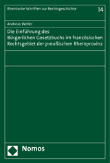 Die Einführung des Bürgerlichen Gesetzbuchs im französischen Rechtsgebiet der preußischen Rheinprovinz - Andreas Weller