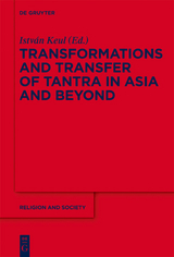 Transformations and Transfer of Tantra in Asia and Beyond - 