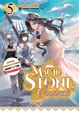 Magic Stone Gourmet: Eating Magical Power Made Me the Strongest Volume 5 (Light Novel) - Ryou Yuuki