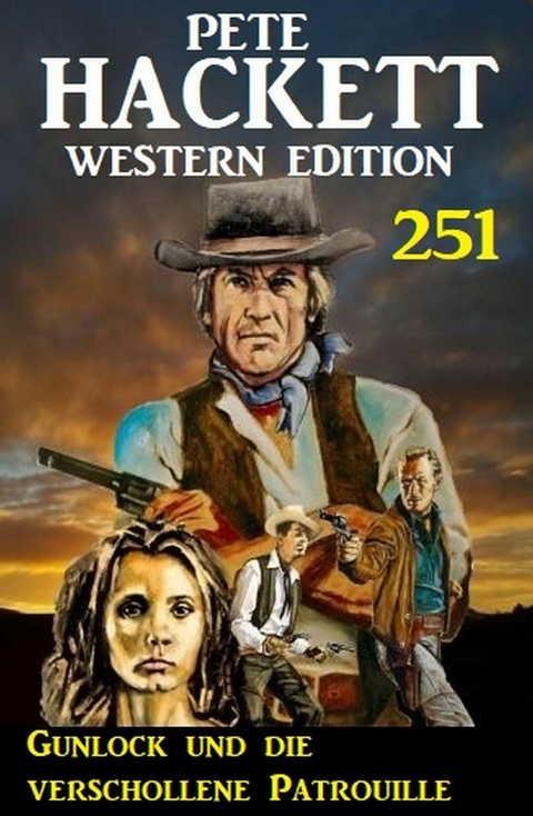 Gunlock und die verschollene Patrouille: Pete Hackett Western Edition 251 -  Pete Hackett