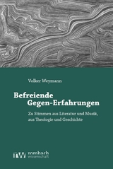 Befreiende Gegen-Erfahrungen - Volker Weymann