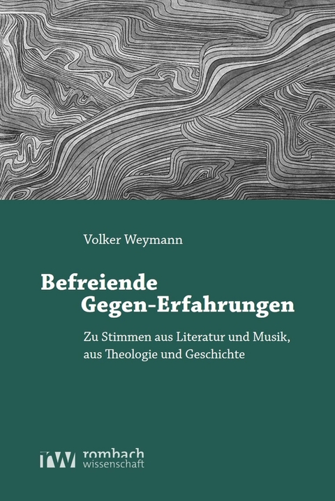 Befreiende Gegen-Erfahrungen - Volker Weymann