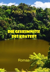 Die Geheimnisse des Kraters - Antony Almond
