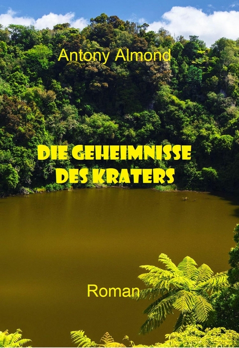 Die Geheimnisse des Kraters - Antony Almond