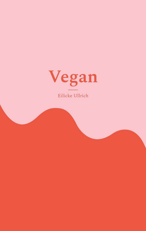 Vegan -  Eilicke Ullrich