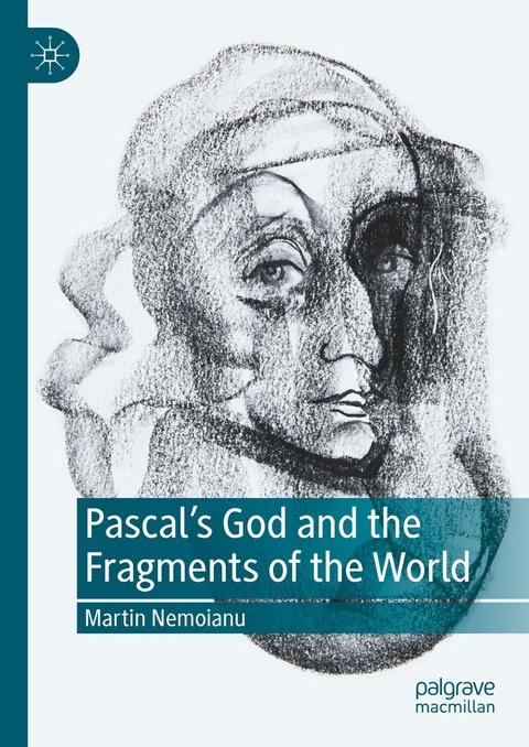 Pascal's God and the Fragments of the World - Martin Nemoianu