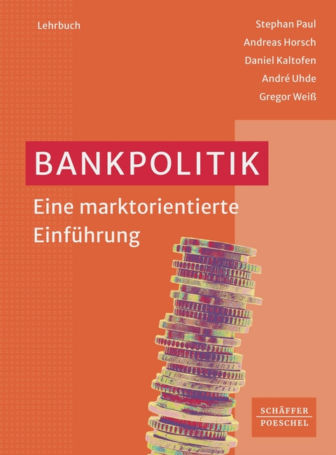 Bankpolitik -  Stephan Paul,  Andreas Horsch,  Daniel Kaltofen,  André Uhde,  Gregor Weiß