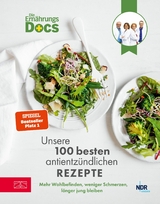 Die Ernährungs-Docs - Unsere 100 besten antientzündlichen Rezepte -  Matthias Riedl,  Viola Andresen,  Silja Schäfer,  Jörn Klasen