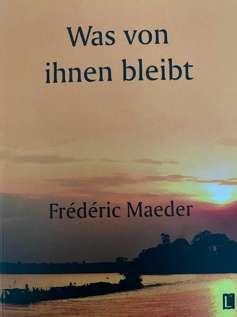 Was von ihnen bleibt - Frédéric Maeder