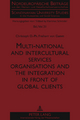 Multi-national and intercultural services organisations and the integration in front of global clients: Dissertationsschrift (Nordeuropäische Beiträge ... the Humanities and Social Sciences, Band 31)