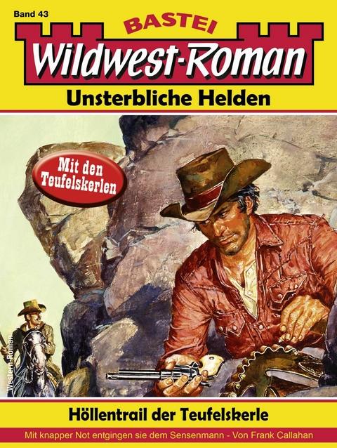 Wildwest-Roman – Unsterbliche Helden 43 - Frank Callahan