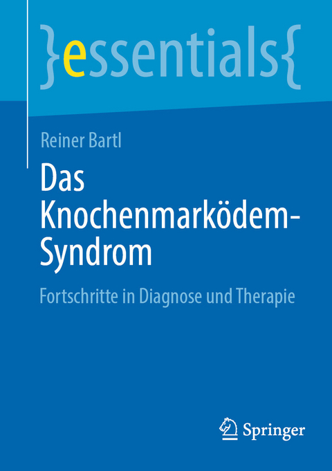 Das Knochenmarködem-Syndrom -  Reiner Bartl