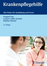 Krankenpflegehilfe - Irmgard Frey, Lenore Lübke-Schmid, Walther Wenzel