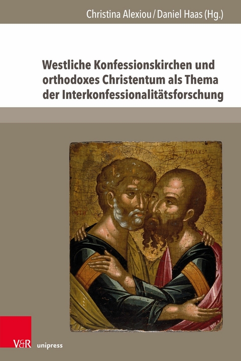 Westliche Konfessionskirchen und orthodoxes Christentum als Thema der Interkonfessionalitätsforschung -  Christina Alexiou,  Daniel Haas