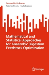 Mathematical and Statistical Approaches for Anaerobic Digestion Feedstock Optimization - Federico Moretta, Giulia Bozzano