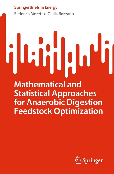 Mathematical and Statistical Approaches for Anaerobic Digestion Feedstock Optimization -  Federico Moretta,  Giulia Bozzano