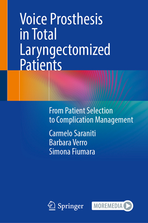 Voice Prosthesis in Total Laryngectomized Patients -  Carmelo Saraniti,  Barbara Verro,  Simona Fiumara