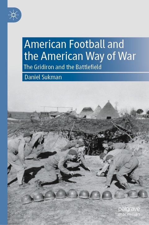 American Football and the American Way of War -  Daniel Sukman