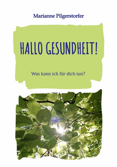 Hallo Gesundheit! -  Marianne Brenninger