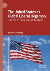 The United States as Global Liberal Hegemon - Edward Goldberg