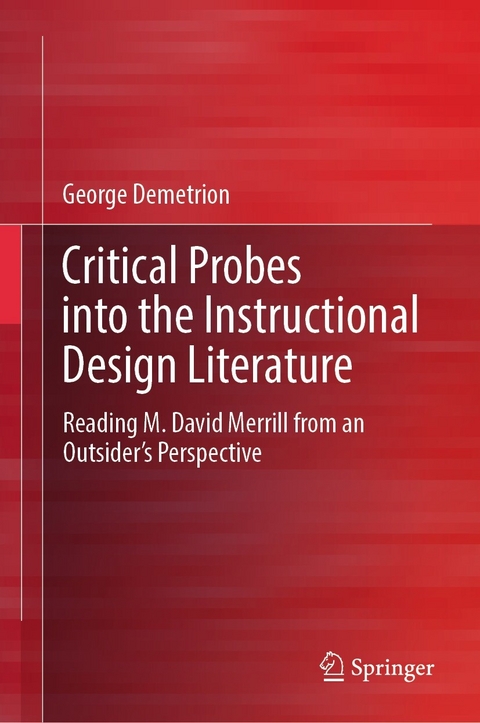 Critical Probes into the Instructional Design Literature - George Demetrion