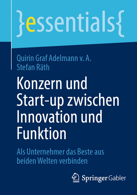 Konzern und Start-up zwischen Innovation und Funktion -  Quirin Graf Adelmann v. A.,  Stefan Räth