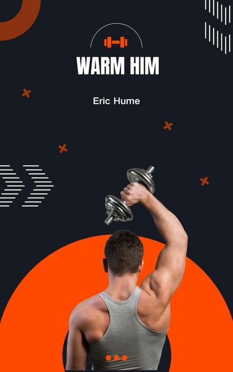 Warm Him - Eric Hume