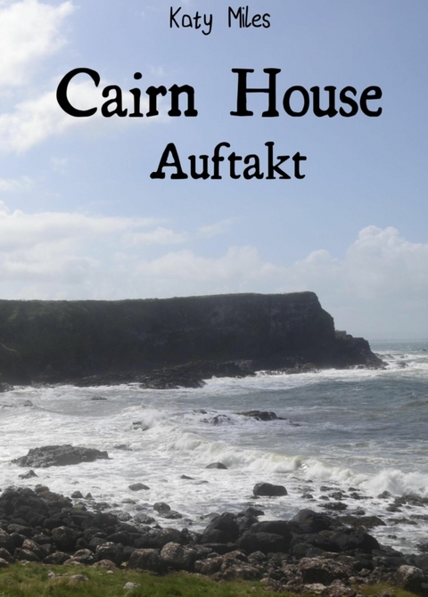 Auftakt - Cairn House - Katy Miles