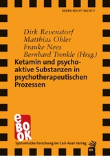 Ketamin und psychoaktive Substanzen in psychotherapeutischen Prozessen - 