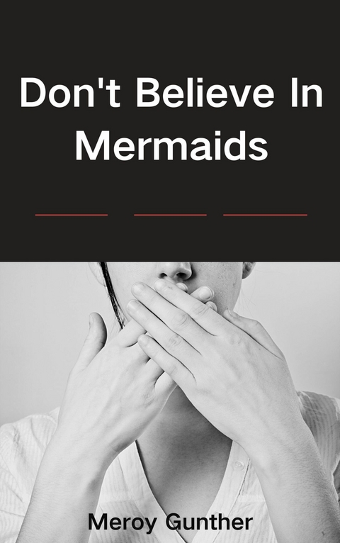 Don't Believe In Mermaids - Meroy Gunther