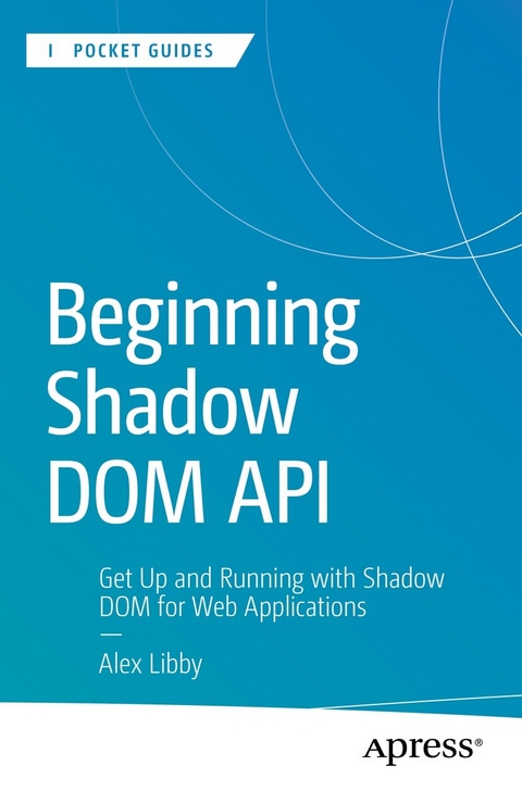 Beginning Shadow DOM API -  Alex Libby