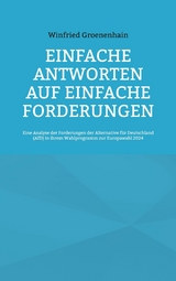 Einfache Antworten auf einfache Forderungen - Winfried Groenenhain