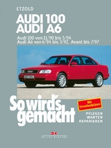 Audi 100 von 11/90 bis 5/94. Audi A6 von 6/94 bis 3/97, Avant bis 7/97 - Rüdiger Etzold