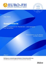 Seepiraterie – Risikomanagement für Reedereien, Ladungseigner und Versicherer - Katy Kohrs