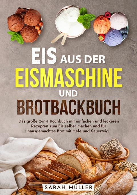 Eis aus der Eismaschine und Brotbackbuch -  Sarah Müller